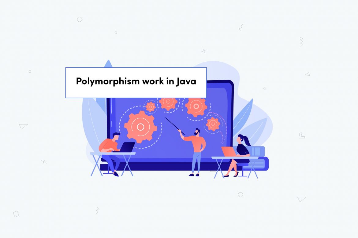 Polymorphism work in java Polymorphism work in java